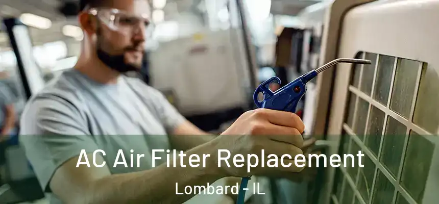  AC Air Filter Replacement Lombard - IL