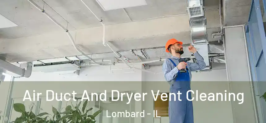  Air Duct And Dryer Vent Cleaning Lombard - IL