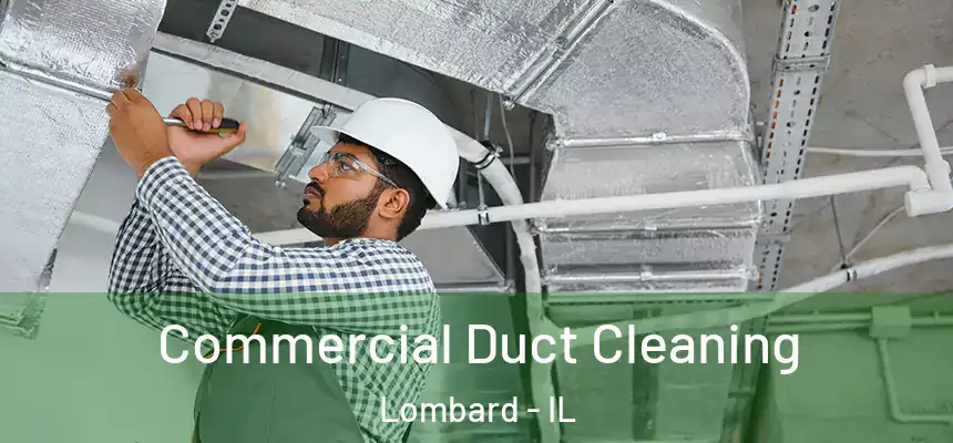  Commercial Duct Cleaning Lombard - IL