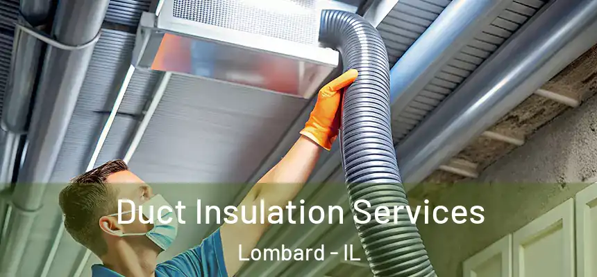  Duct Insulation Services Lombard - IL