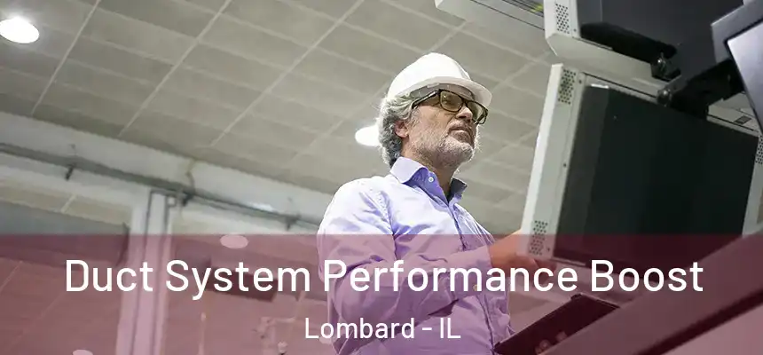  Duct System Performance Boost Lombard - IL
