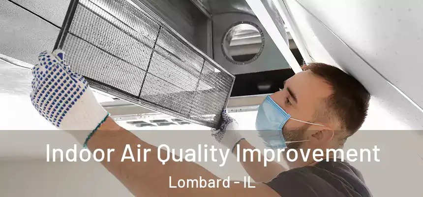 Indoor Air Quality Improvement Lombard - IL