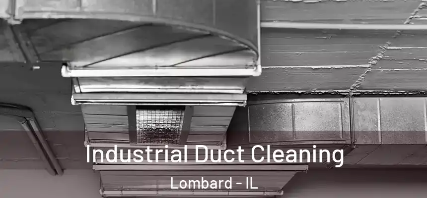  Industrial Duct Cleaning Lombard - IL