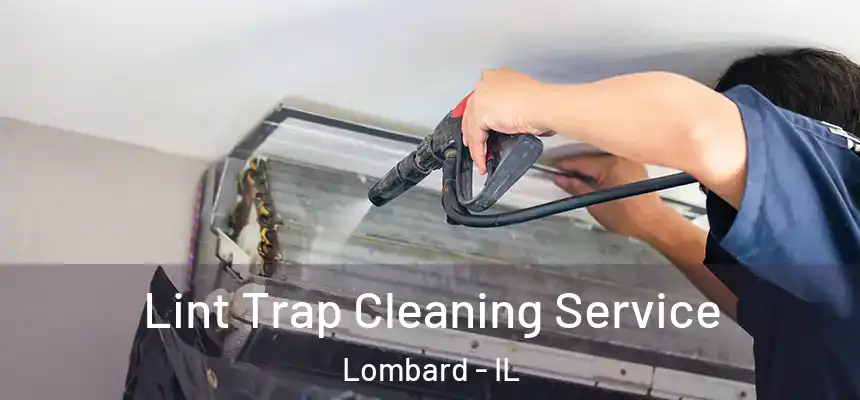  Lint Trap Cleaning Service Lombard - IL