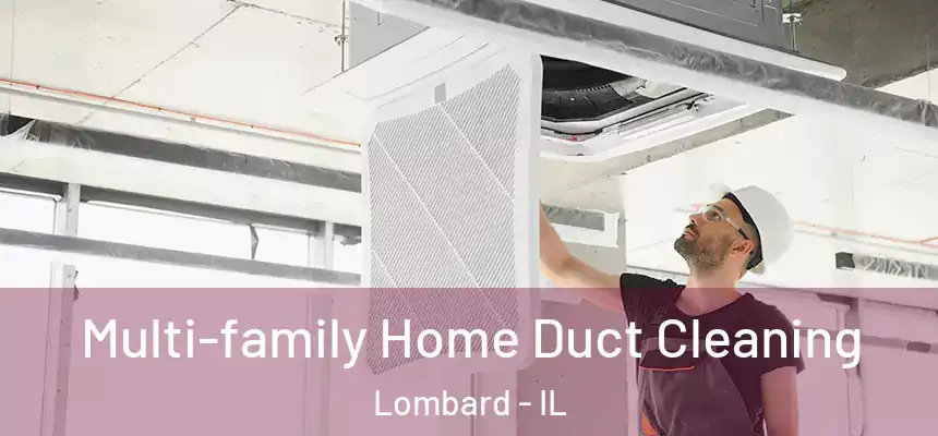  Multi-family Home Duct Cleaning Lombard - IL