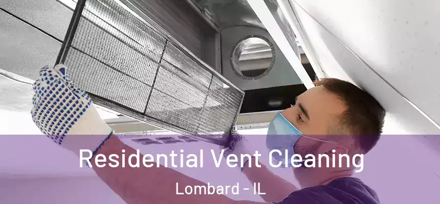 Residential Vent Cleaning Lombard - IL