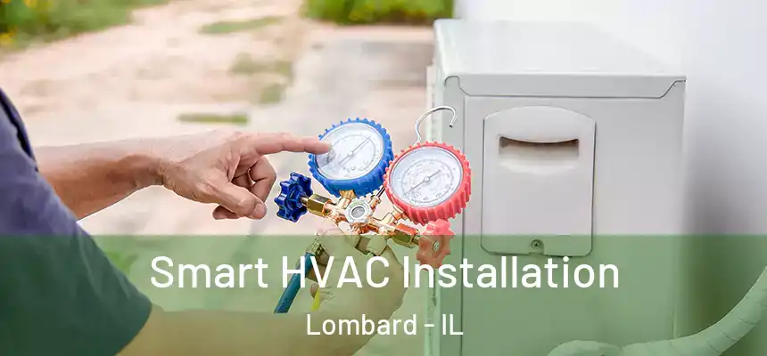  Smart HVAC Installation Lombard - IL