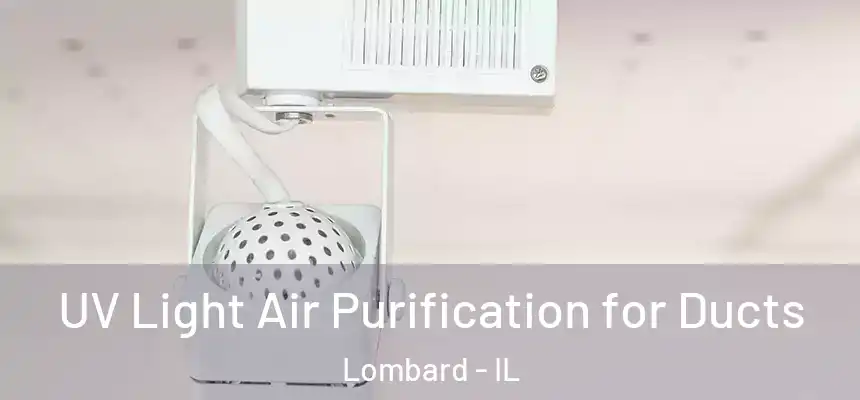 UV Light Air Purification for Ducts Lombard - IL